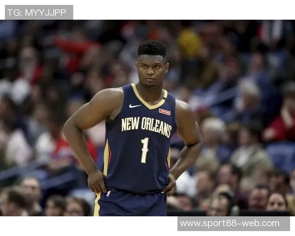 锡安期待周日延长出场时间计划为球迷奉献精彩表演